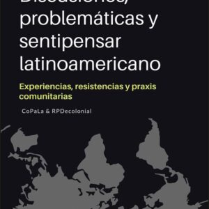 Discusiones, problemáticas y sentipensar latinoamericano – Tomo III ¡Gratis!