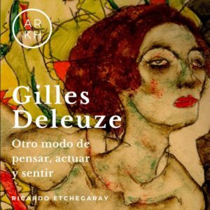 Gilles Deleuze: otro modo de pensar, actuar y sentir – Edición digital