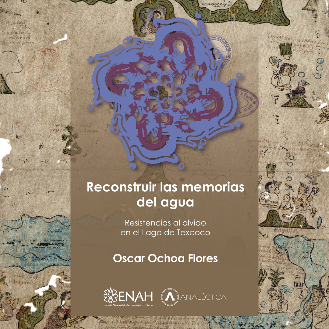 Lee más sobre el artículo Reconstruir las memorias del agua – Oscar Ochoa Flores